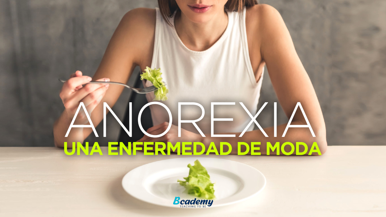Anorexia, una enfermedad de moda